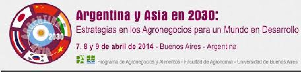 SEMINARIOS FACULTAD DE AGRONOMÍA UBA : SIMPOSIO: "ARGENTINA Y ASIA EN 2030”