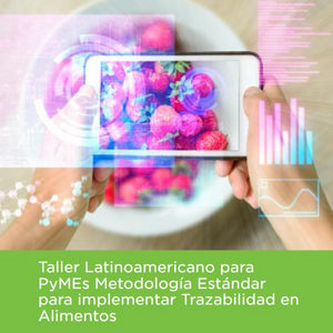 Taller Latinoamericano para PyMEs Metodología Estándar para implementar Trazabilidad en Alimentos