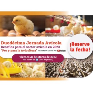 La Duodécima Jornada Avícola presentará los “Desafíos para el sector avícola en 2023”
