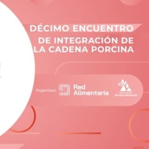 Se realizó con éxito el 10mo Encuentro de Integración de Integración de la Cadena Porcina