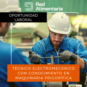 Oportunidad Laboral: Técnico electromecánico con conocimiento en maquinaria frigorífica.