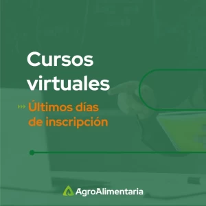 ¡Últimos días de inscripciones! Cursos virtuales de Escuela AgroAlimentaria