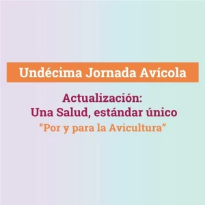 La Undécima Jornada Avícola ya tiene fecha para volver a la presencialidad
