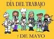 1RO DE MAYO : DIA DEL TRABAJO