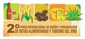 ARGENTINA: II CURSO INTERNACIONAL DISEÑO Y ORGANIZACION DE RUTAS ALIMENTARIAS Y TURISMO DEL VINO